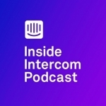 Inside Intercom Podcast