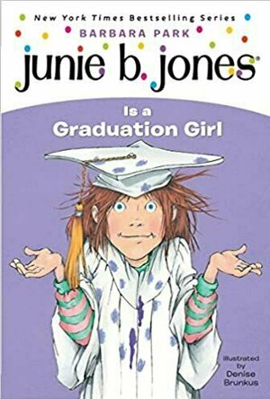 Junie B. Jones Is a Graduation Girl (Junie B. Jones, #17)