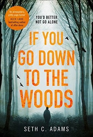 If You Go Down To The Woods