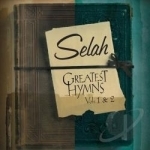 Greatest Hymns, Vols. 1 &amp; 2 by Selah