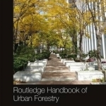 Routledge Handbook of Urban Forestry