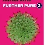 Edexcel A Level Further Maths: Further Pure 2 Student Book