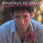 Jonathan, Te Vas a Emocionar! by Jonathan Richman