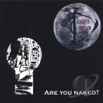 Are You Naked? by Isaac&#039;s Dream