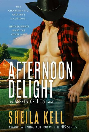 Afternoon Delight (Agents of HIS #3) by Sheila Kell