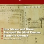 Drawing the Line: How Mason and Dixon Surveyed the Most Famous Border in America