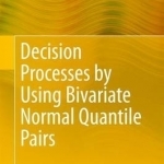 Decision Processes by Using Bivariate Normal Quantile Pairs: 2015