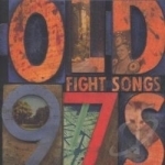 Fight Songs by Old 97&#039;s