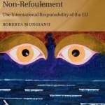 Frontex and Non-Refoulement: The International Responsibility of the EU