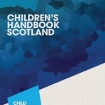 Children&#039;s Handbook Scotland: 2016-17