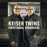 Emotional Strangers by The Keiser Twins