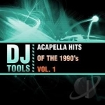 Acapella Hits of the 1990&#039;s, Vol. 1 by DJ Tools