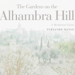 Gardens of the Alhambra Hill: A Meditated Vision
