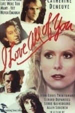 I Love You All (Je Vous Aime) (1980)