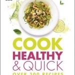 Cook Healthy and Quick