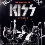 Nothin&#039; to Lose: The Making of Kiss (1972-1975)