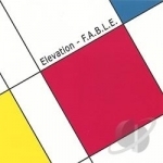 F.A.B.L.E. by Elevation