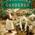 The Victorian Gardener