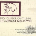 Ego Scriptor Cantilenae: The Music of Ezra Pound by Robert Hughes