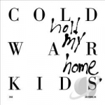 Hold My Home by Cold War Kids