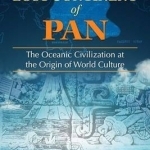 The Lost Continent of Pan: The Oceanic Civilization at the Origin of World Culture