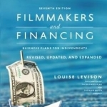 Filmmakers and Financing: Business Plans for Independents