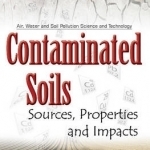 Contaminated Soils: Sources, Properties &amp; Impacts