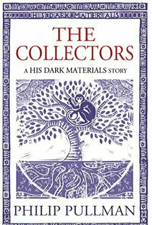 The Collectors: A His Dark Materials Story