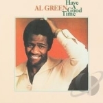 Have a Good Time by Al Green