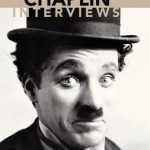 Charlie Chaplin: Interviews