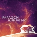 Burn the Ego by Paragon Gibraltar