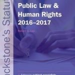 Blackstone&#039;s Statutes on Public Law &amp; Human Rights 2016-2017