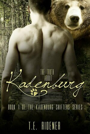 The Truth about Kadenburg (The Kadenburg Shifters #1)
