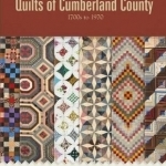 Quilts of Cumberland County: 1700s to 1970