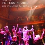 Technical Management for the Performing Arts: Utilizing Time, Talent, and Money