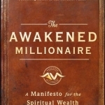 The Awakened Millionaire: A Manifesto for the Spiritual Wealth Movement