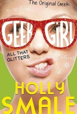 All That Glitters (Geek Girl, #4)