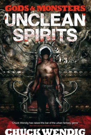 Unclean Spirits (Gods and Monsters #1)