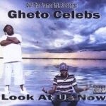 Look at Us Now by Ghetto Celebs
