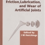 Friction, Lubrication and Wear of Artificial Joints: Tribology Meets Medical Engineering