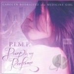 P.I.M.P. (Purp is My Perfume) by Carolyn Rodriguez