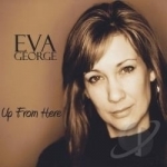 Up From Here by Eva George