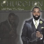 Churchin&#039; by Pastor Tim Rogers