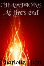 Champions: at fire's end (Champions #1)