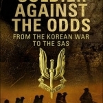 Soldier Against The Odds: From Korean War to SAS