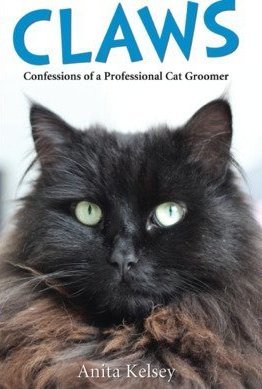 Claws, Confessions Of A Professional Cat Groomer