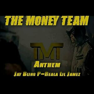 The Money Team Anthem by Jay Bling