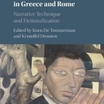 Writing Biography in Greece and Rome: Narrative Technique and Fictionalization