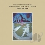 Nocturnal Earthworm Stew by David Guitar Pritchard / Composer