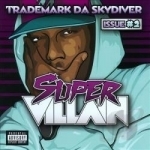 Super Villain: Issue #2 by Trademark Da Skydiver